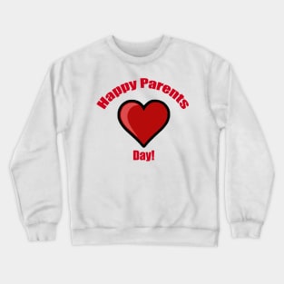 Happy Parents Day! Crewneck Sweatshirt